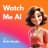 Watch Me Ai